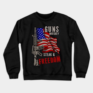 Gun Whiskey Steak Freedom USA American Flag Crewneck Sweatshirt